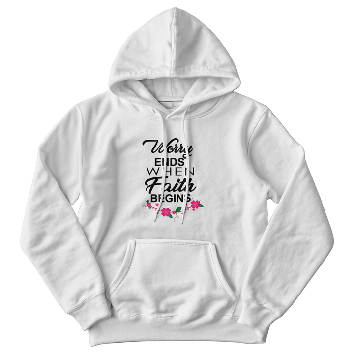 Worry Ends When Faith Begins Hooded Sweatshirt – Gift for Her - Gift for Him