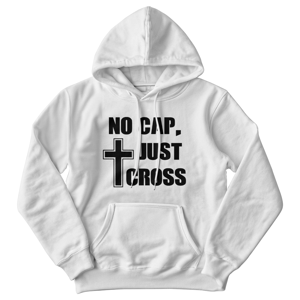 No Cap, Just Cross (Black) Hooded Sweatshirt – Gift for Her - Gift for Him