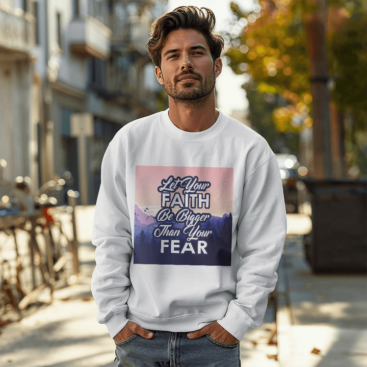 Let Your Faith Be Bigger Than Your Fear Unisex Crewneck Sweatshirt – Gift for Her - Gift for Him