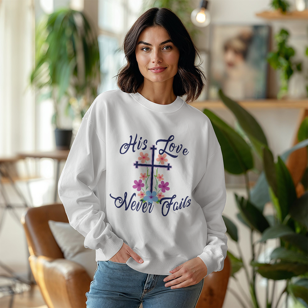 His Love Never Fails - Gildan 18000 Unisex Crewneck Sweatshirt Front Print - Gift for Her