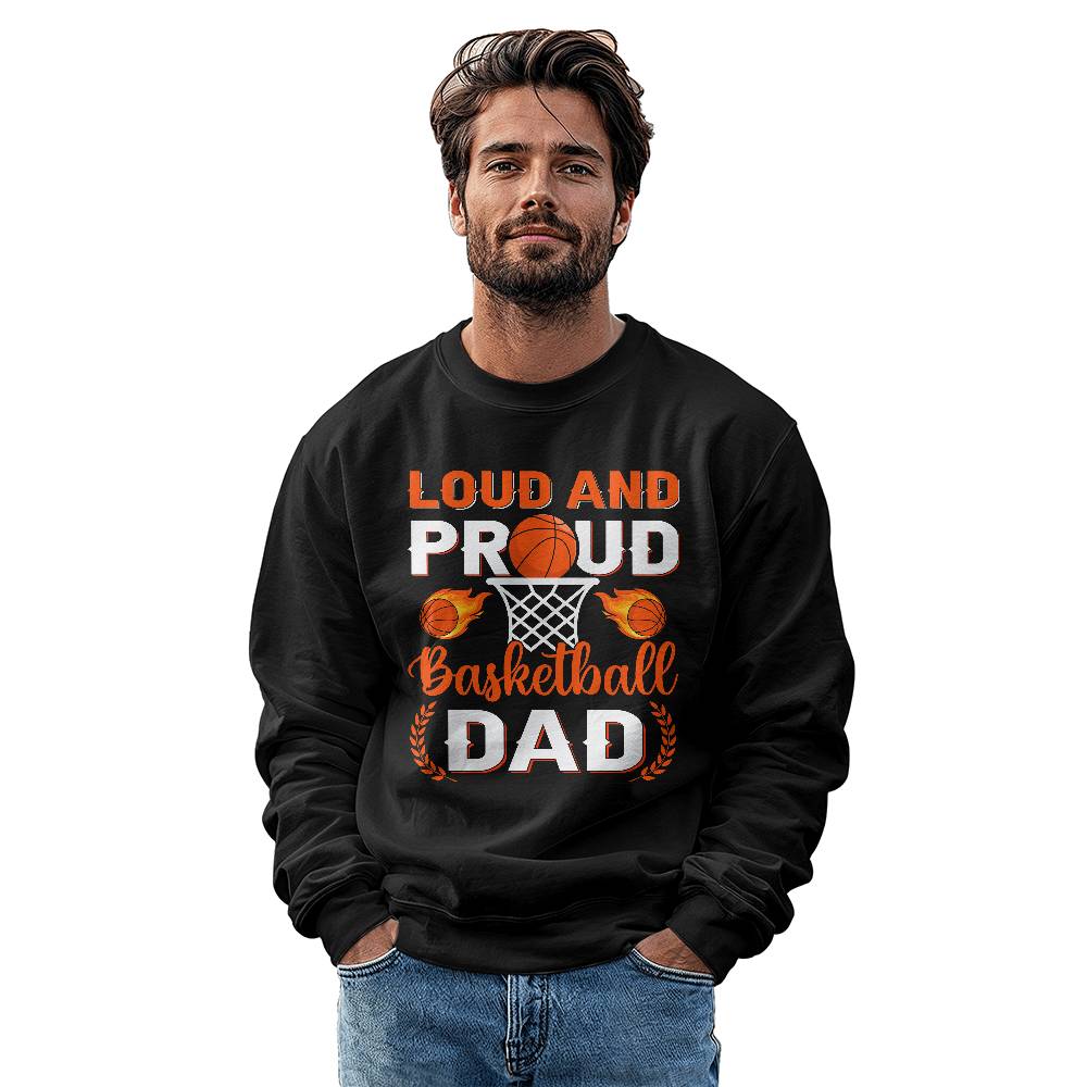 Loud And Proud Basketball Dad (BLACK) - Gildan 18000 Unisex Crewneck Sweatshirt Front Print Design - Gift for Dad