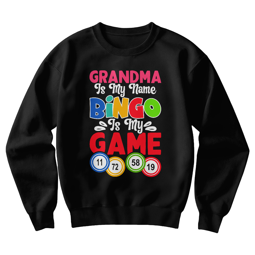 Grandma Is My Name Bingo Is My Game - Gildan 18000 Unisex Crewneck Sweatshirt Front Print - Gift for Grandma