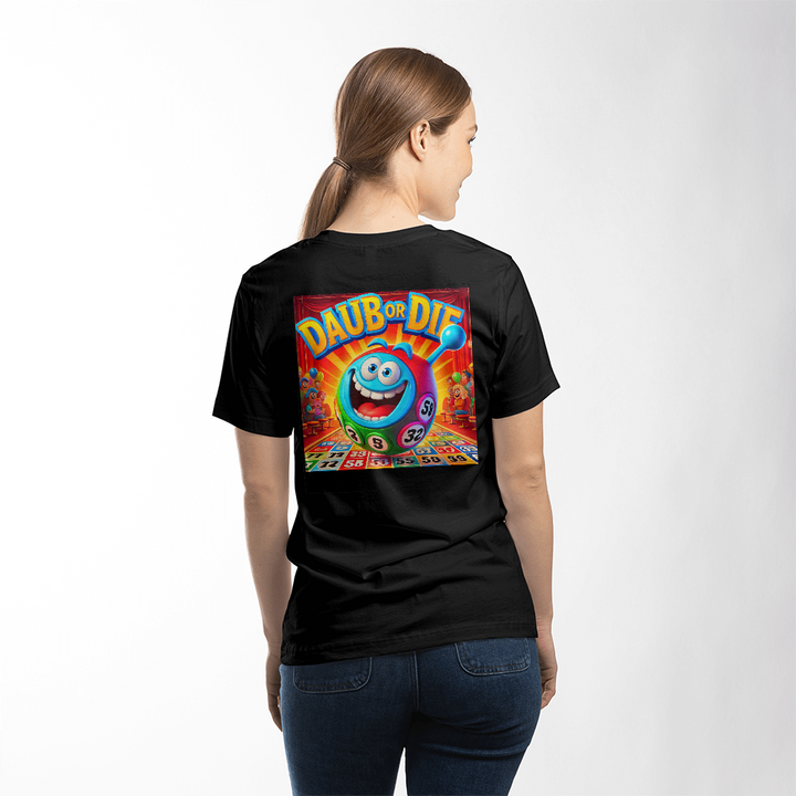 Daub Or Die – T-Shirt – Gift for Her - Gift for Him