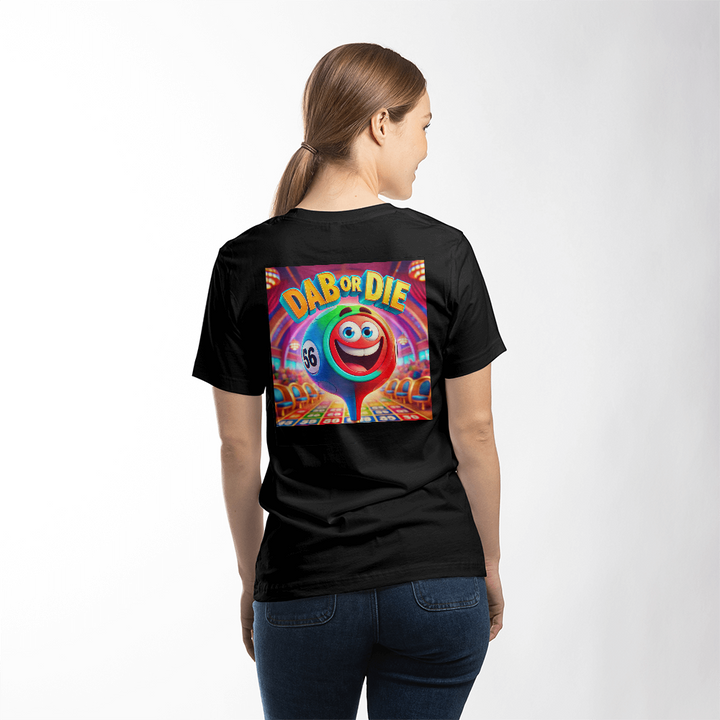 Dab Or Die 1 – T-Shirt – Gift for Her - Gift for Him