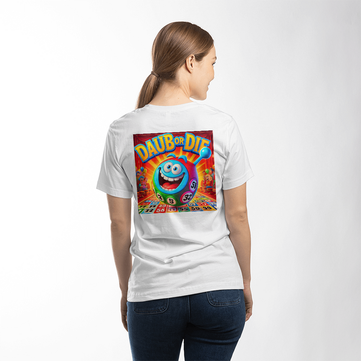 Daub Or Die – T-Shirt – Gift for Her - Gift for Him