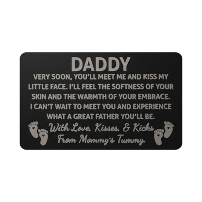 Daddy, Very Soon, You'll Meet Me & Kiss My Little Face - Engraved Metal Wallet Card - Gift for Dad