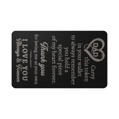 Dad, Carry This Token In Your Wallet - Engraved Metal Wallet Card - Gift for Dad