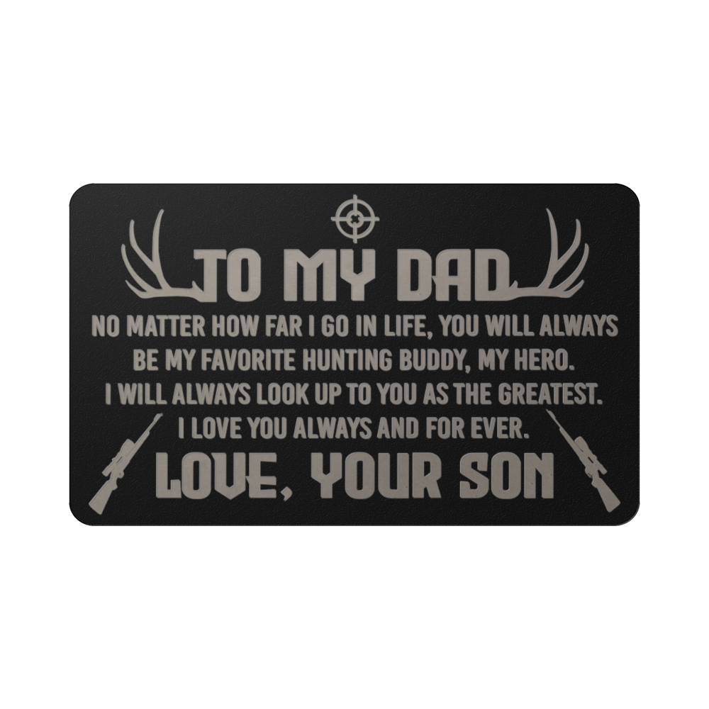 To My Dad, No Matter How Far I Go In Life - Engraved Metal Wallet Card - Gift for Dad