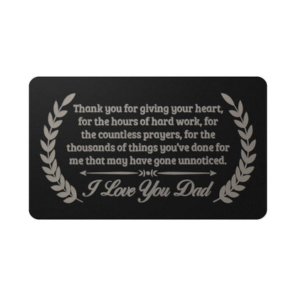 Thank You For Giving Your Heart, I Love You Dad - Engraved Metal Wallet Card - Gift for Dad