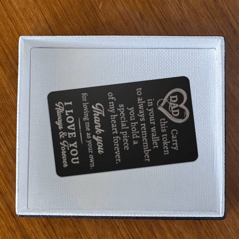 Dad, Carry This Token In Your Wallet - Engraved Metal Wallet Card - Gift for Dad