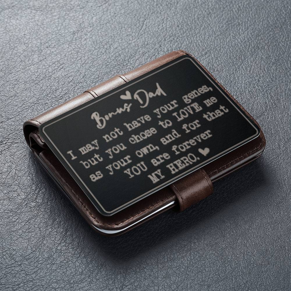 Bonus Dad, I May Not Have Your Genes, But You Chose To LOVE Me As Your Own - Engraved Metal Wallet Card - Gift for Dad