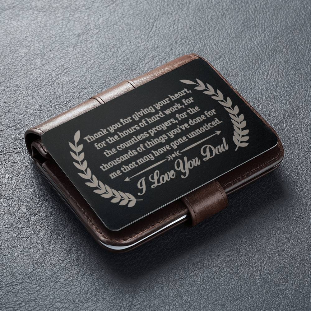 Thank You For Giving Your Heart, I Love You Dad - Engraved Metal Wallet Card - Gift for Dad