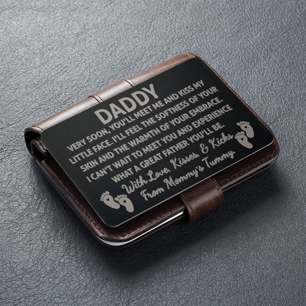 Daddy, Very Soon, You'll Meet Me & Kiss My Little Face - Engraved Metal Wallet Card - Gift for Dad