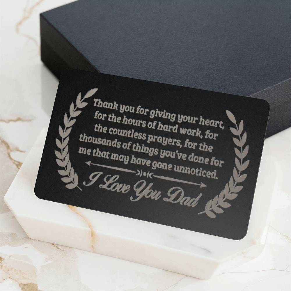 Thank You For Giving Your Heart, I Love You Dad - Engraved Metal Wallet Card - Gift for Dad