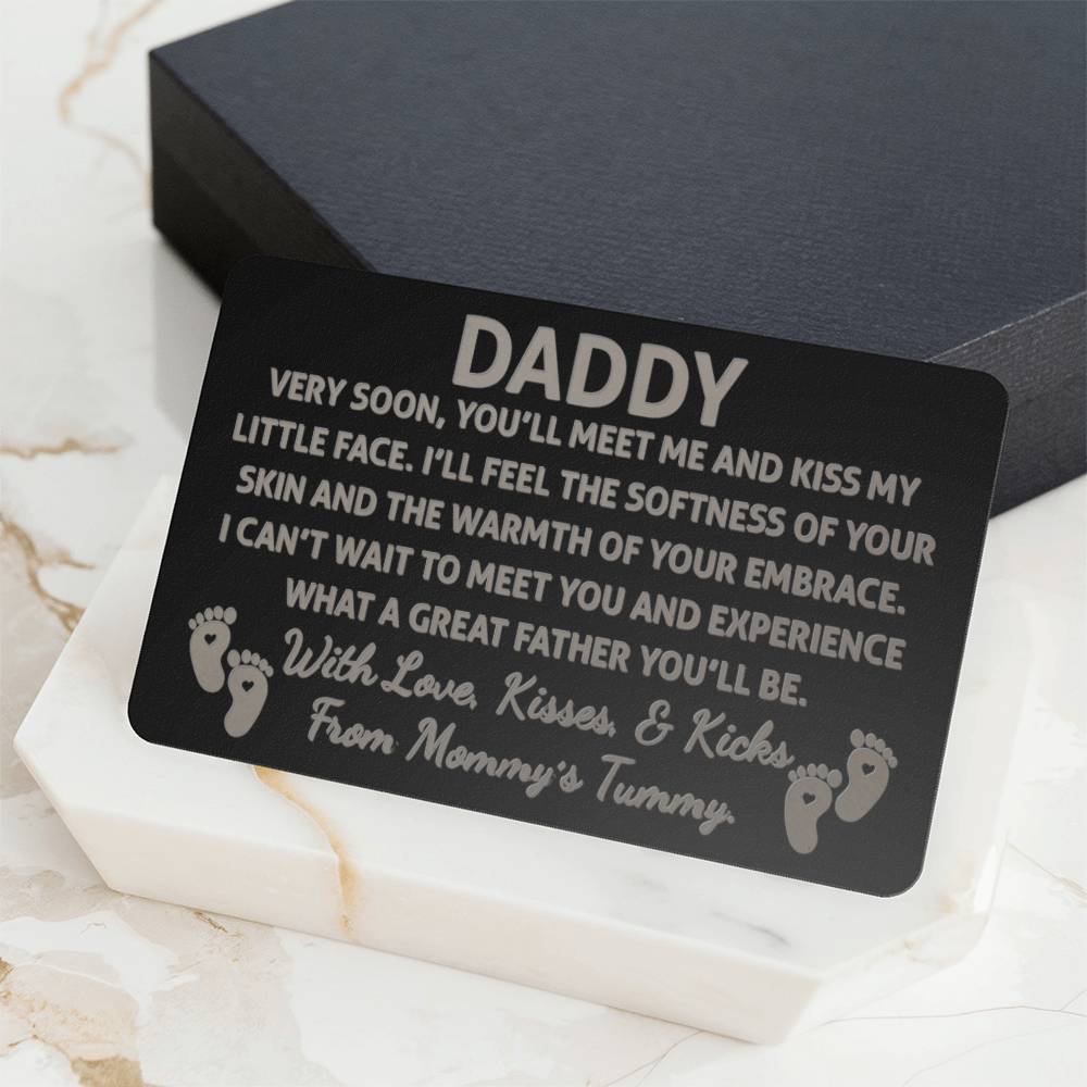 Daddy, Very Soon, You'll Meet Me & Kiss My Little Face - Engraved Metal Wallet Card - Gift for Dad