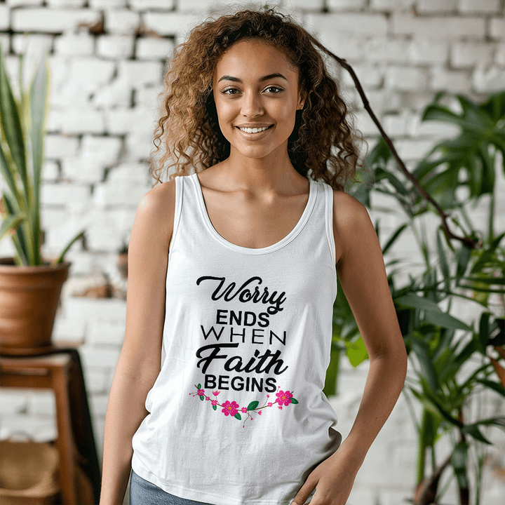 Worry Ends When Faith Begins Tank Top – Gift for Her