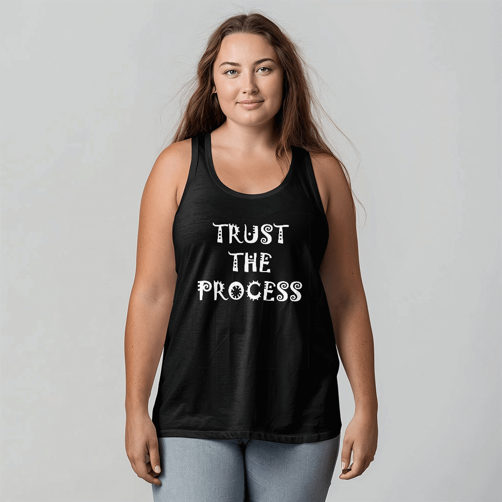 Trust The Process Tank Top – Gift for Her - Gift for Him