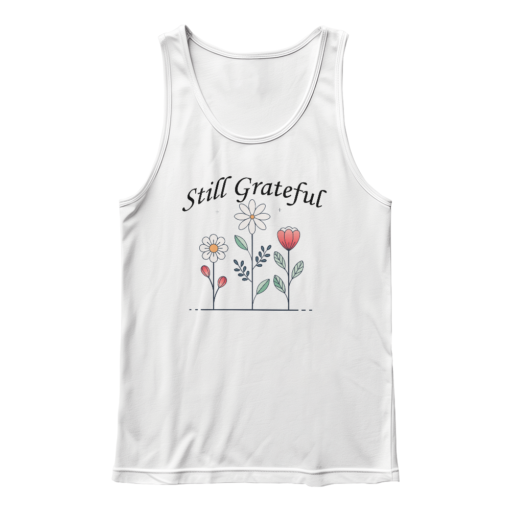 Still Grateful - 3480 Bella + Canvas Unisex Jersey Tank Front Print - Gift for Her - Gift for Him