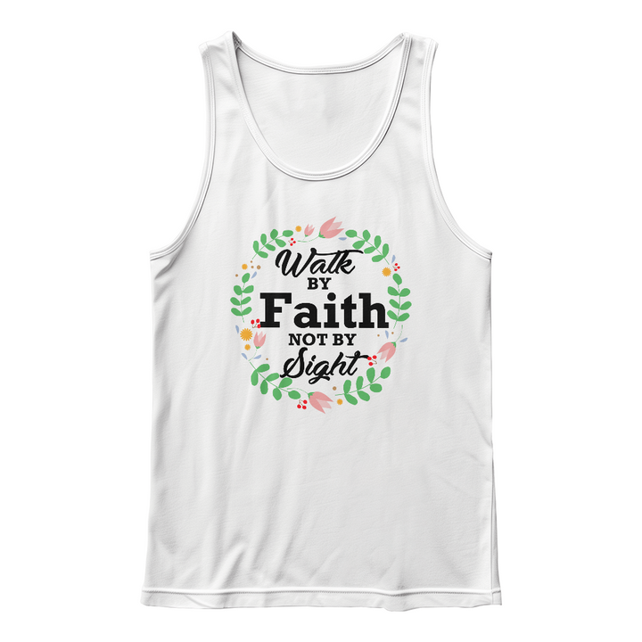 Walk By Faith Not By Sight Tank Top – Gift for Her - Gift for Him