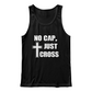 No Cap, Just Cross - 3480 Bella + Canvas Unisex Jersey Tank Front Print - Gift for Her - Gift for Him
