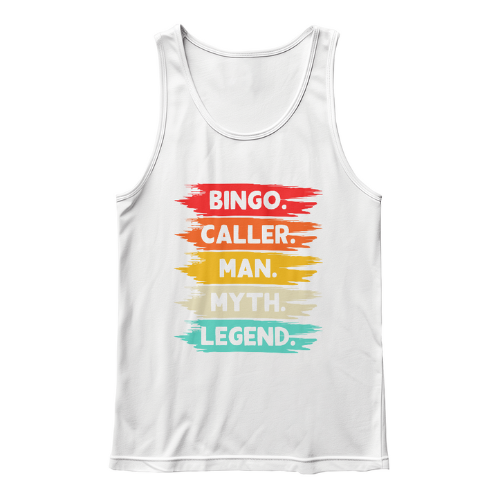 Bingo. Caller. Man. Myth. Legend. Tank Top – Gift for Him
