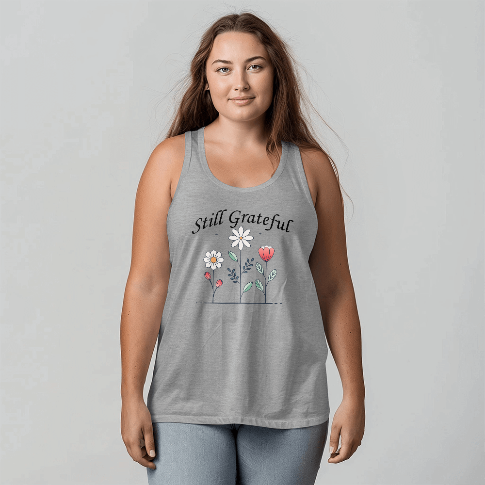 Still Grateful - 3480 Bella + Canvas Unisex Jersey Tank Front Print - Gift for Her - Gift for Him