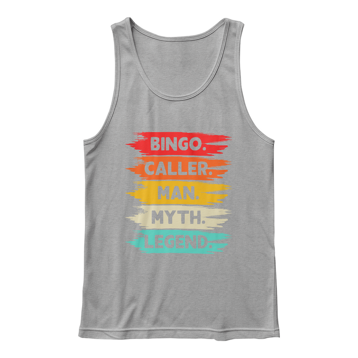 Bingo. Caller. Man. Myth. Legend. Tank Top – Gift for Him