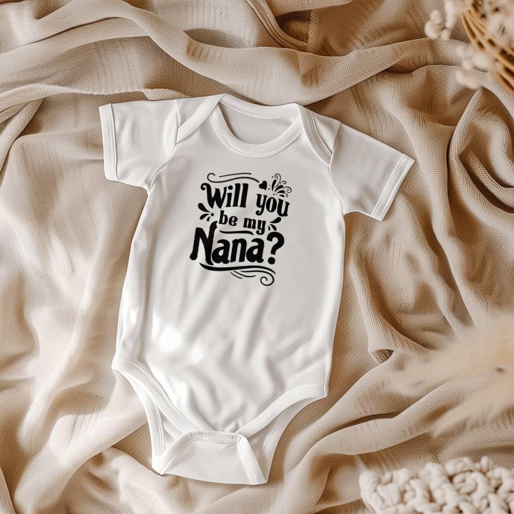 Will You Be My Nana? - 6516A Gerber ONESIES® BRAND SHORT SLEEVE BODYSUITS Front Print Design - Gift for Son - Gift for Daughter