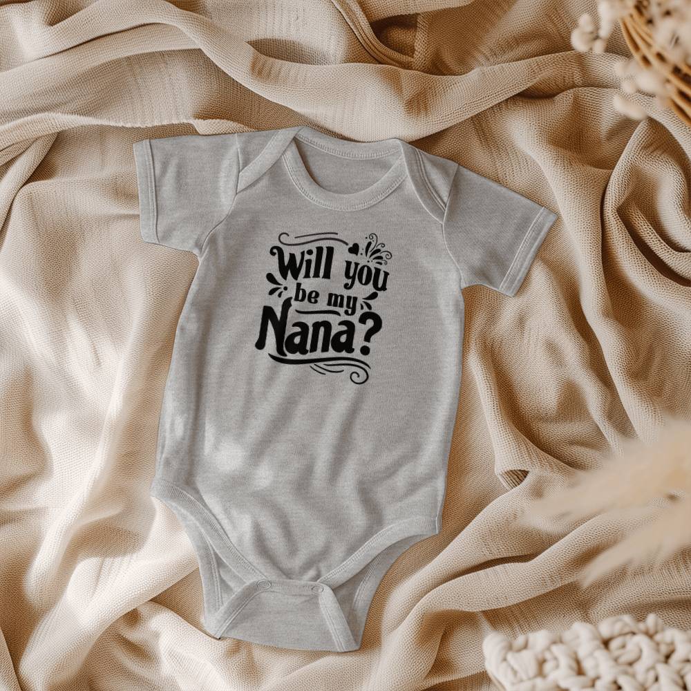 Will You Be My Nana? - 6516A Gerber ONESIES® BRAND SHORT SLEEVE BODYSUITS Front Print Design - Gift for Son - Gift for Daughter