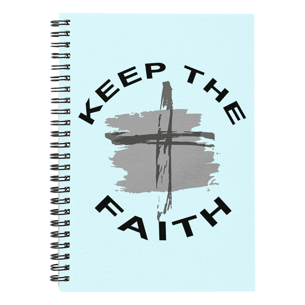 Keep The Faith Spiral Notebook – Gift for Her - Gift for Him