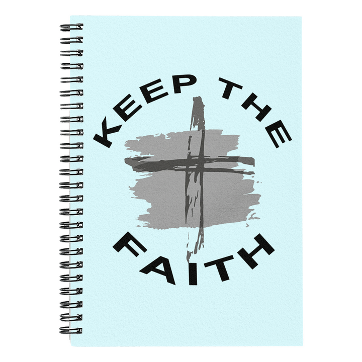 Keep The Faith Spiral Notebook – Gift for Her - Gift for Him