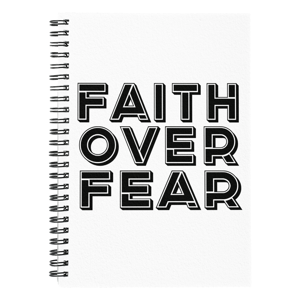 Faith Over Fear (Black) - Spiral Notebook - Gift for Her - Gift for Him