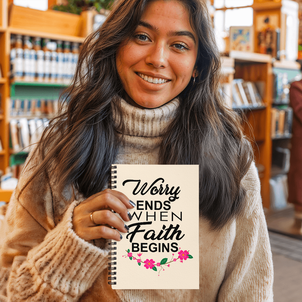 Worry Ends When Faith Begins - Spiral Notebook - Gift for Her