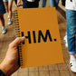 Him. - Spiral Notebook - Gift for Her - Gift for Him