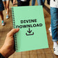 Divine Download - Spiral Notebook - Gift for Her - Gift for Him