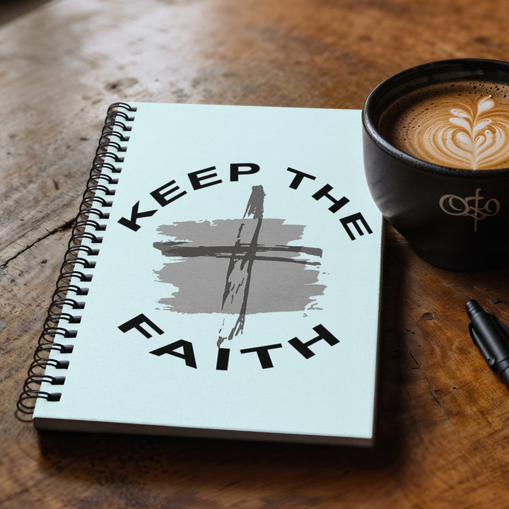 Keep The Faith Spiral Notebook – Gift for Her - Gift for Him