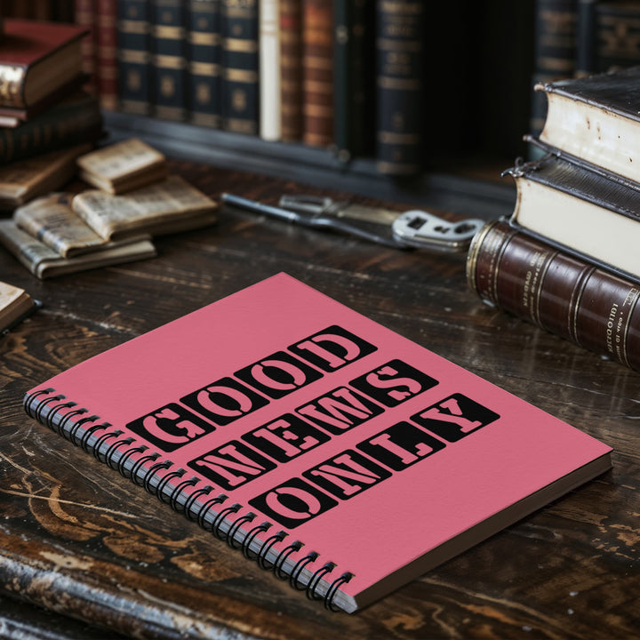 Good News Only Spiral Notebook – Gift for Her - Gift for Him
