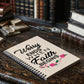 Worry Ends When Faith Begins - Spiral Notebook - Gift for Her