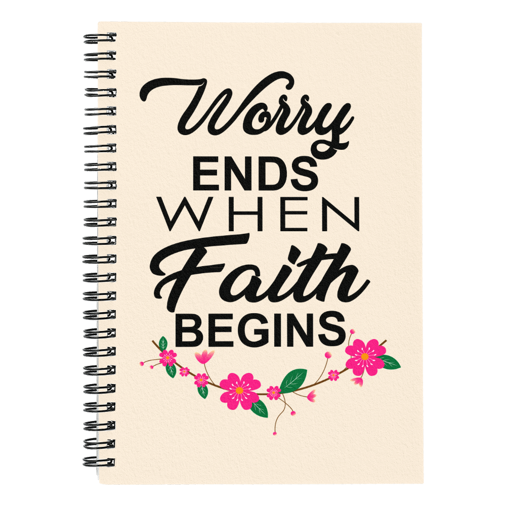 Worry Ends When Faith Begins Spiral Notebook – Gift for Her