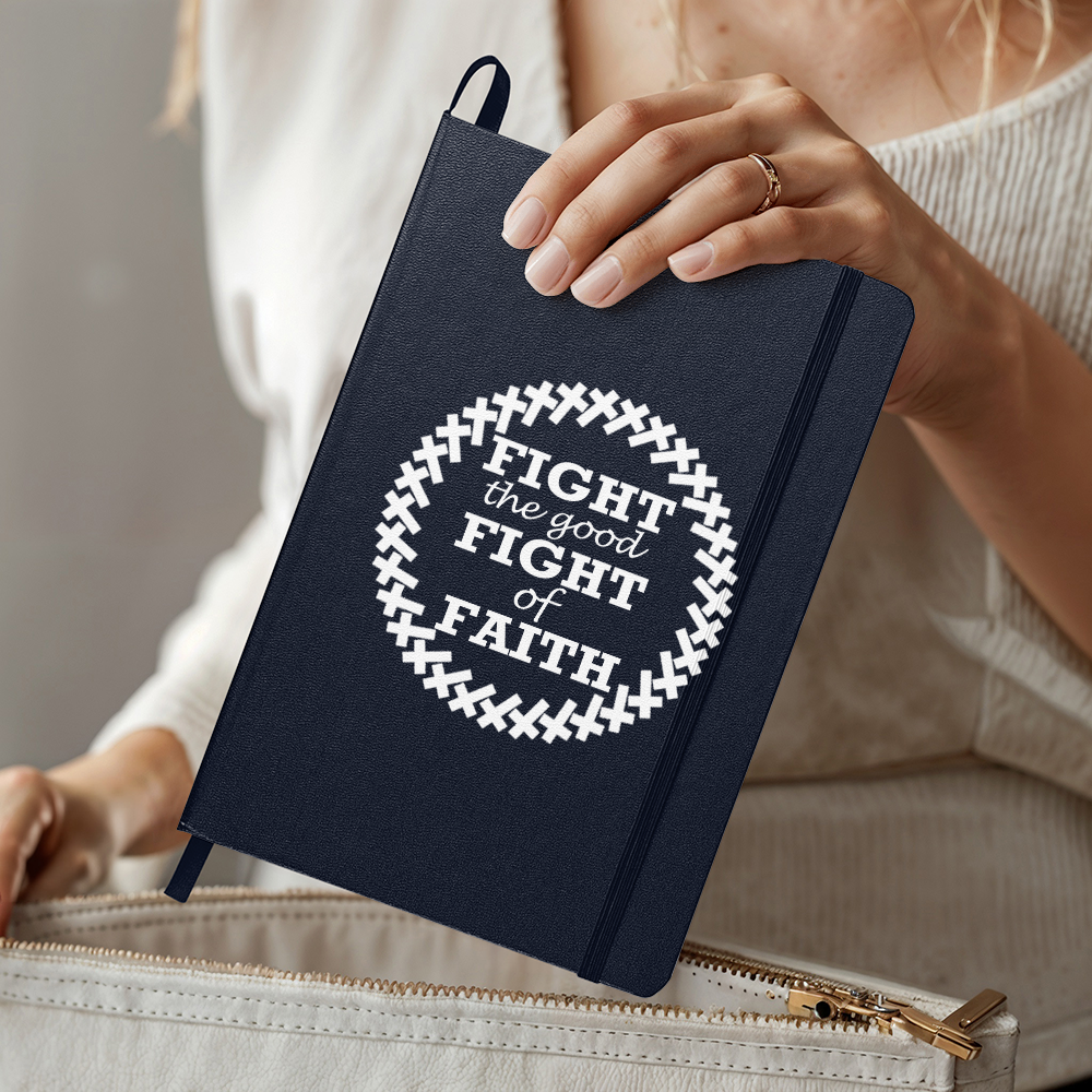 Fight The Good Fight Of Faith (White) - Ambassador Bound Journal - Gift for Her - Gift for Him