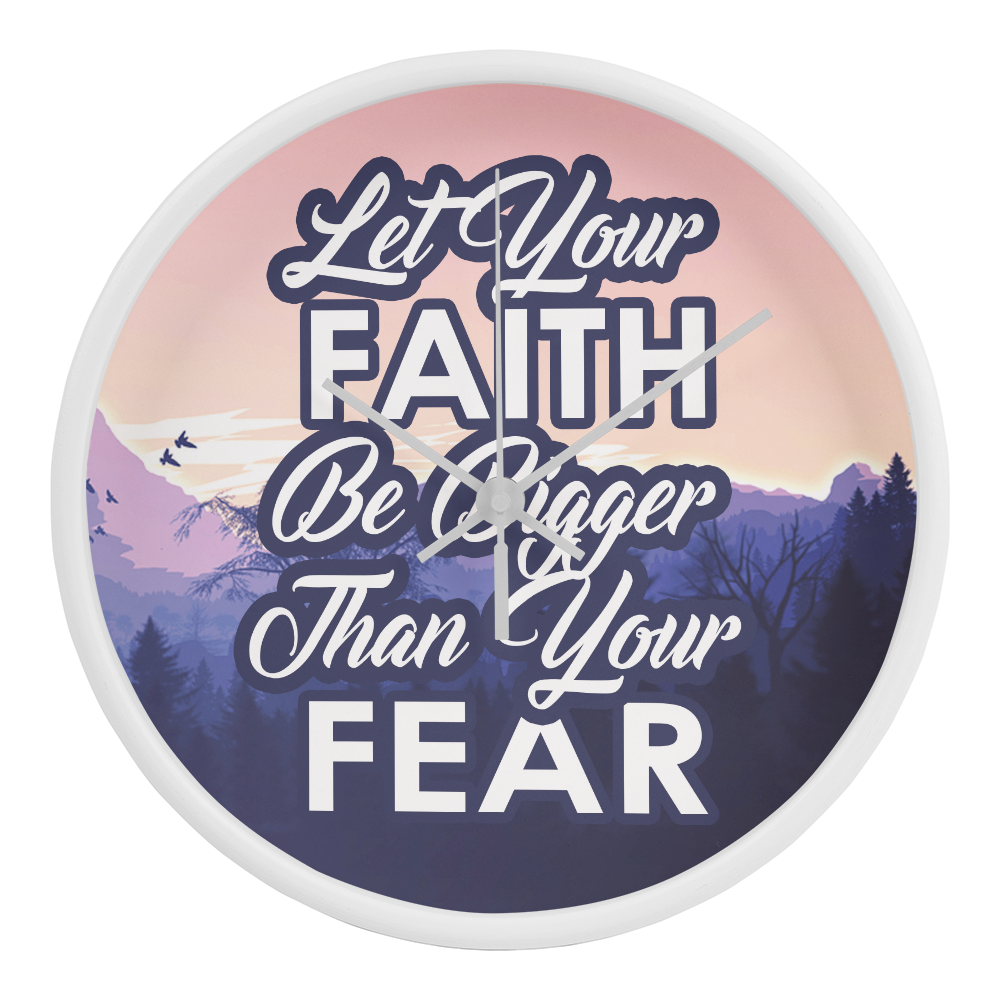 Let Your Faith Be Bigger Than Your Fear Wood Frame 10” Clock – Gift for Her - Gift for Him