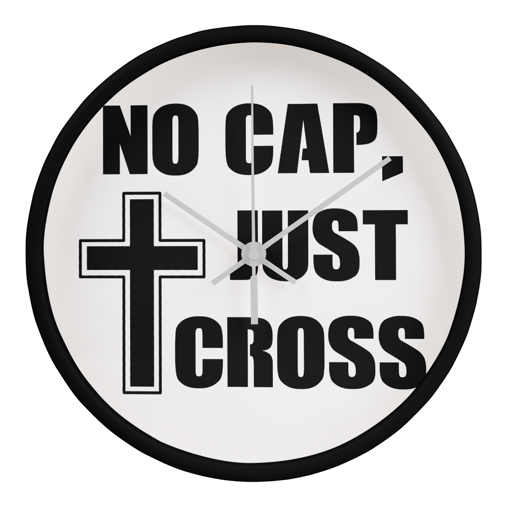 No Cap, Just Cross - Wooden Frame 10" Clock - Gift for Her - Gift for Him