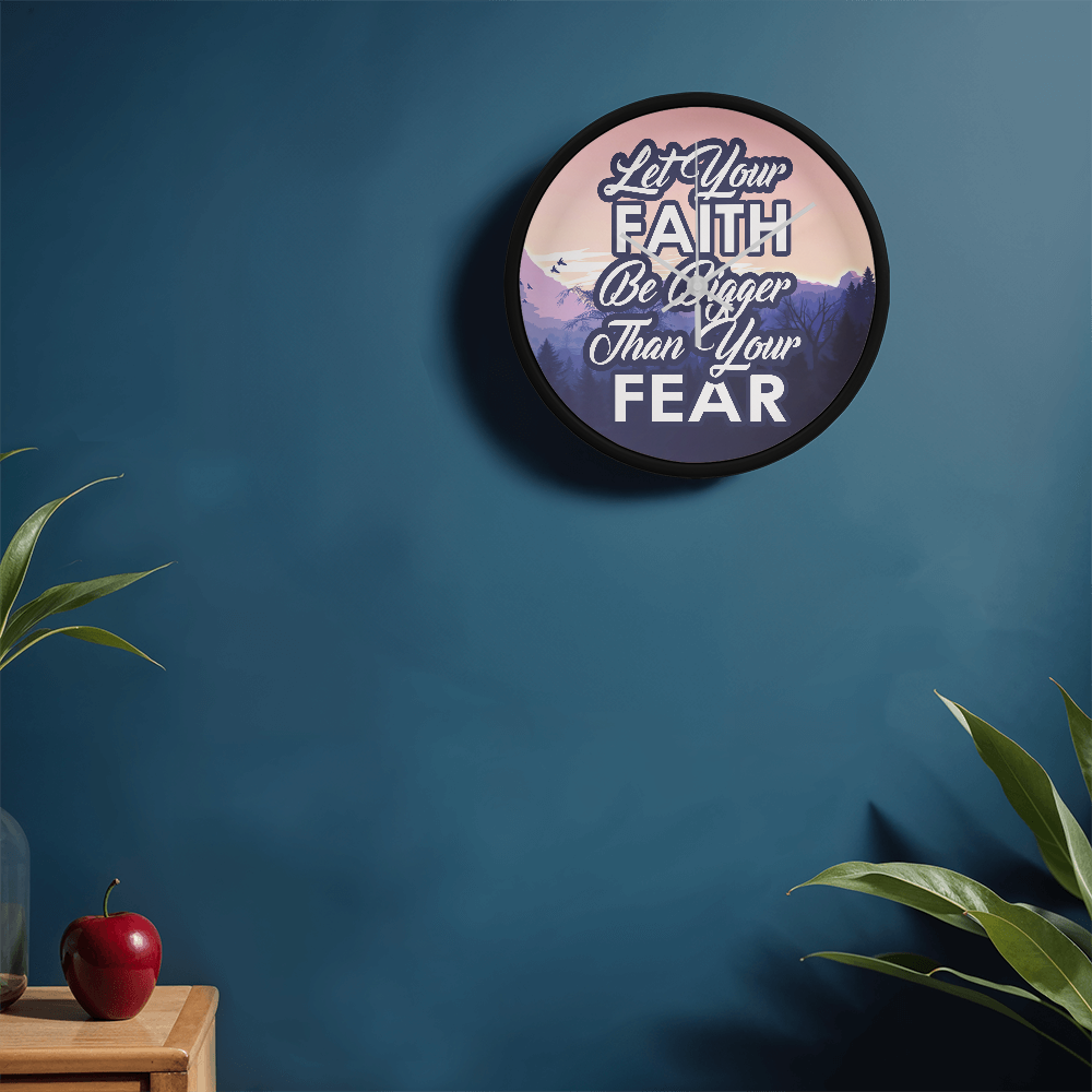 Let Your Faith Be Bigger Than Your Fear Wood Frame 10” Clock – Gift for Her - Gift for Him