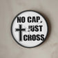 No Cap, Just Cross - Wooden Frame 10" Clock - Gift for Her - Gift for Him