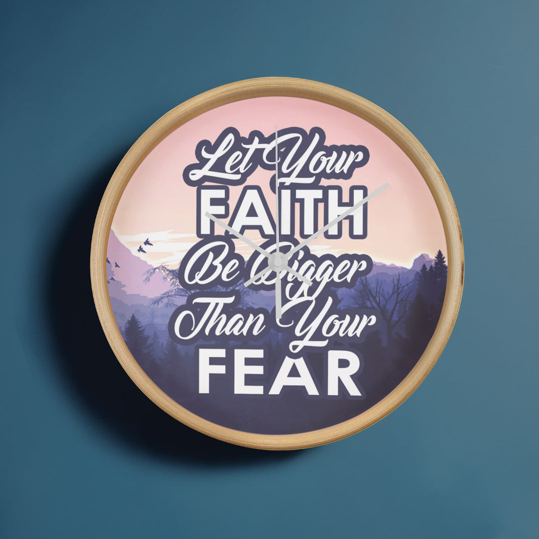Let Your Faith Be Bigger Than Your Fear Wood Frame 10” Clock – Gift for Her - Gift for Him