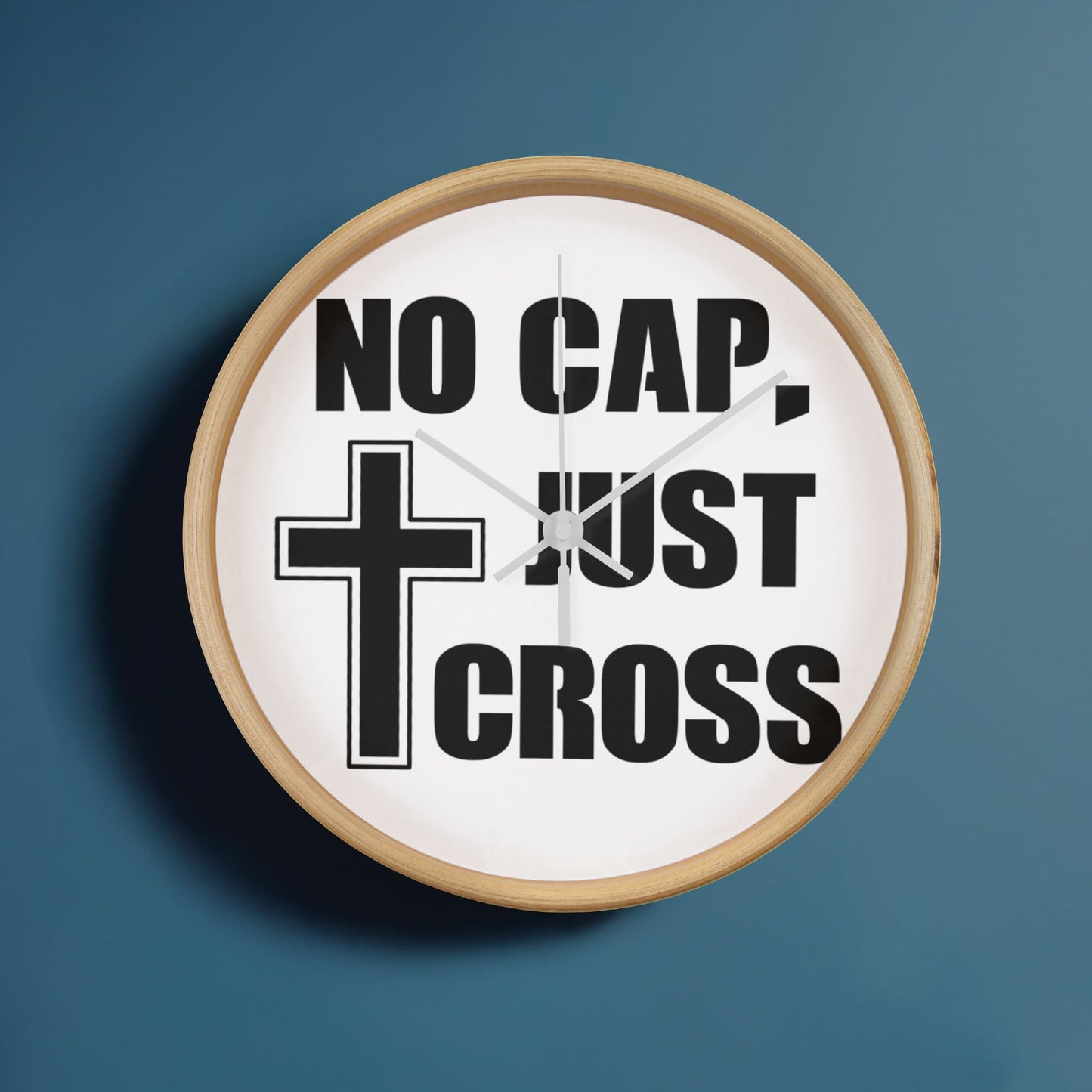 No Cap, Just Cross - Wooden Frame 10" Clock - Gift for Her - Gift for Him