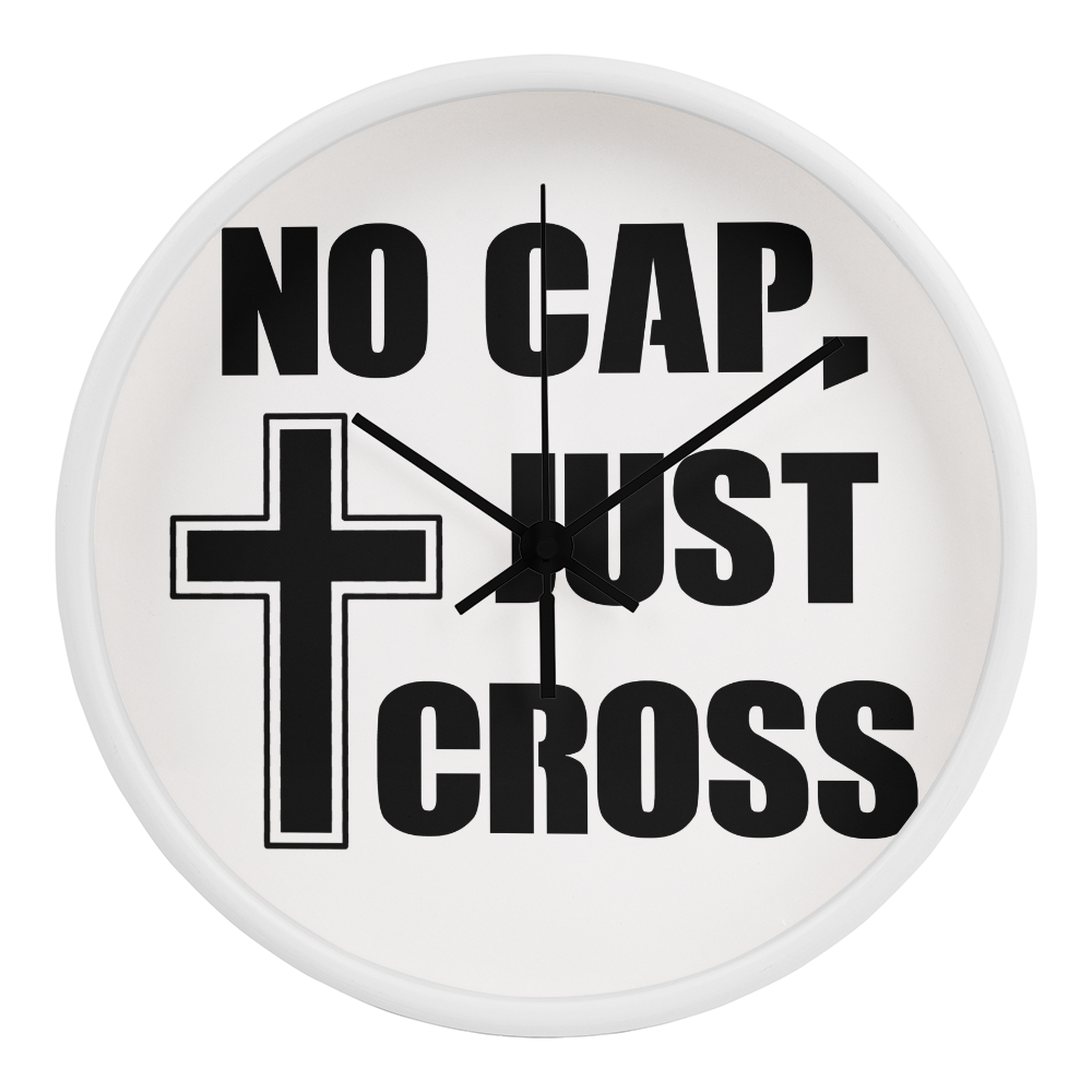 No Cap, Just Cross - Wooden Frame 10" Clock - Gift for Her - Gift for Him