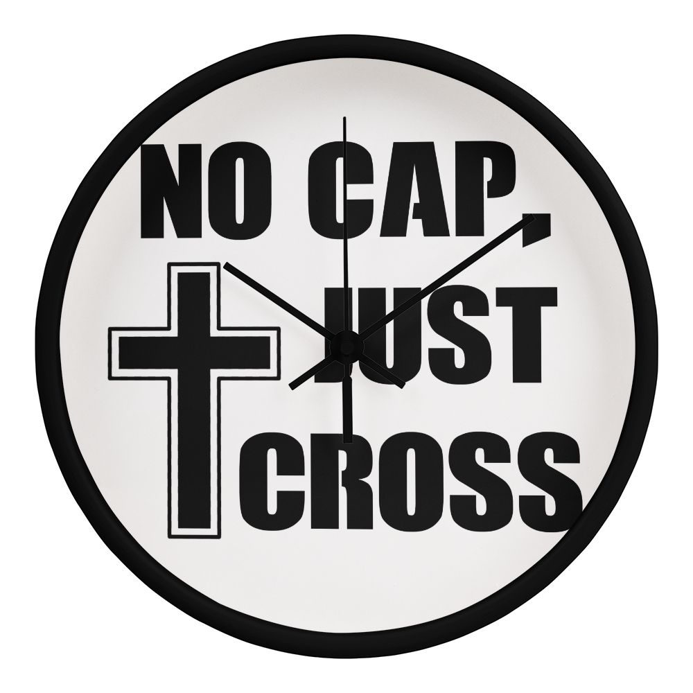 No Cap, Just Cross - Wooden Frame 10" Clock - Gift for Her - Gift for Him