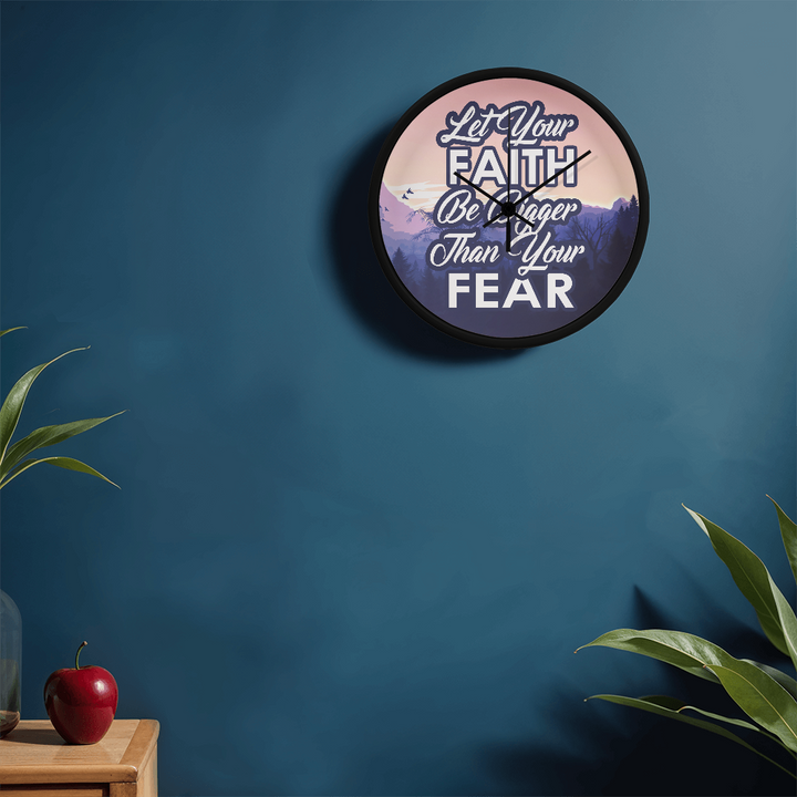 Let Your Faith Be Bigger Than Your Fear Wood Frame 10” Clock – Gift for Her - Gift for Him