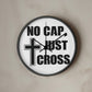 No Cap, Just Cross - Wooden Frame 10" Clock - Gift for Her - Gift for Him